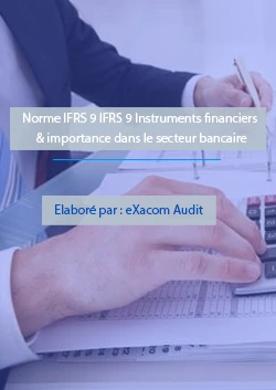 Norme IFRS 9 IFRS 9 Instruments financiers& importance dans le secteur bancaire